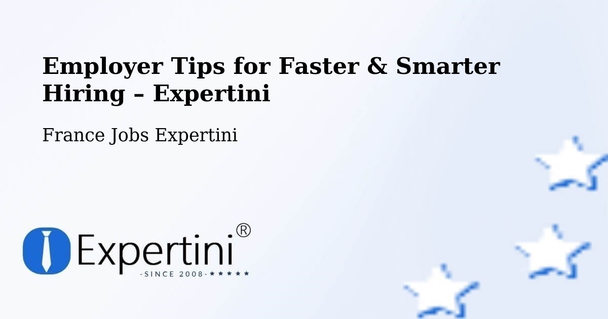 Employer Tips for Hiring & Recruitment – Les Angles - Les Angles, France Jobs Expertini