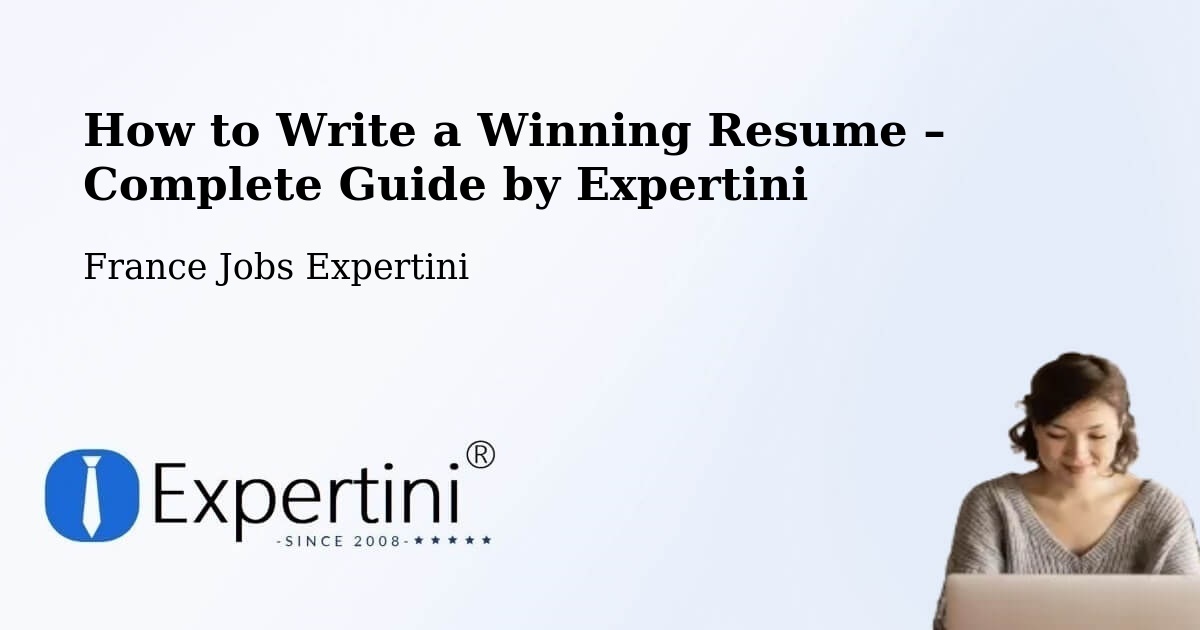 Resume Writing Guide for Job Seekers – Les Angles - Les Angles, France Jobs Expertini